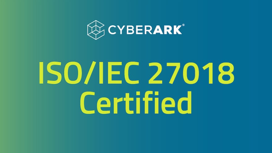 CyberArk Achieves ISO/IEC 27018 Certification – an International Standard for Cloud Privacy