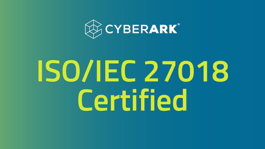 CyberArk Achieves ISO/IEC 27018 Certification – an International Standard for Cloud Privacy
