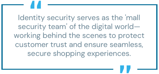 Blog pull quote: "Identity security serves as the 'mall security team' of the digital world—working behind the scenes to protect customer trust and ensure seamless, secure shopping experiences."